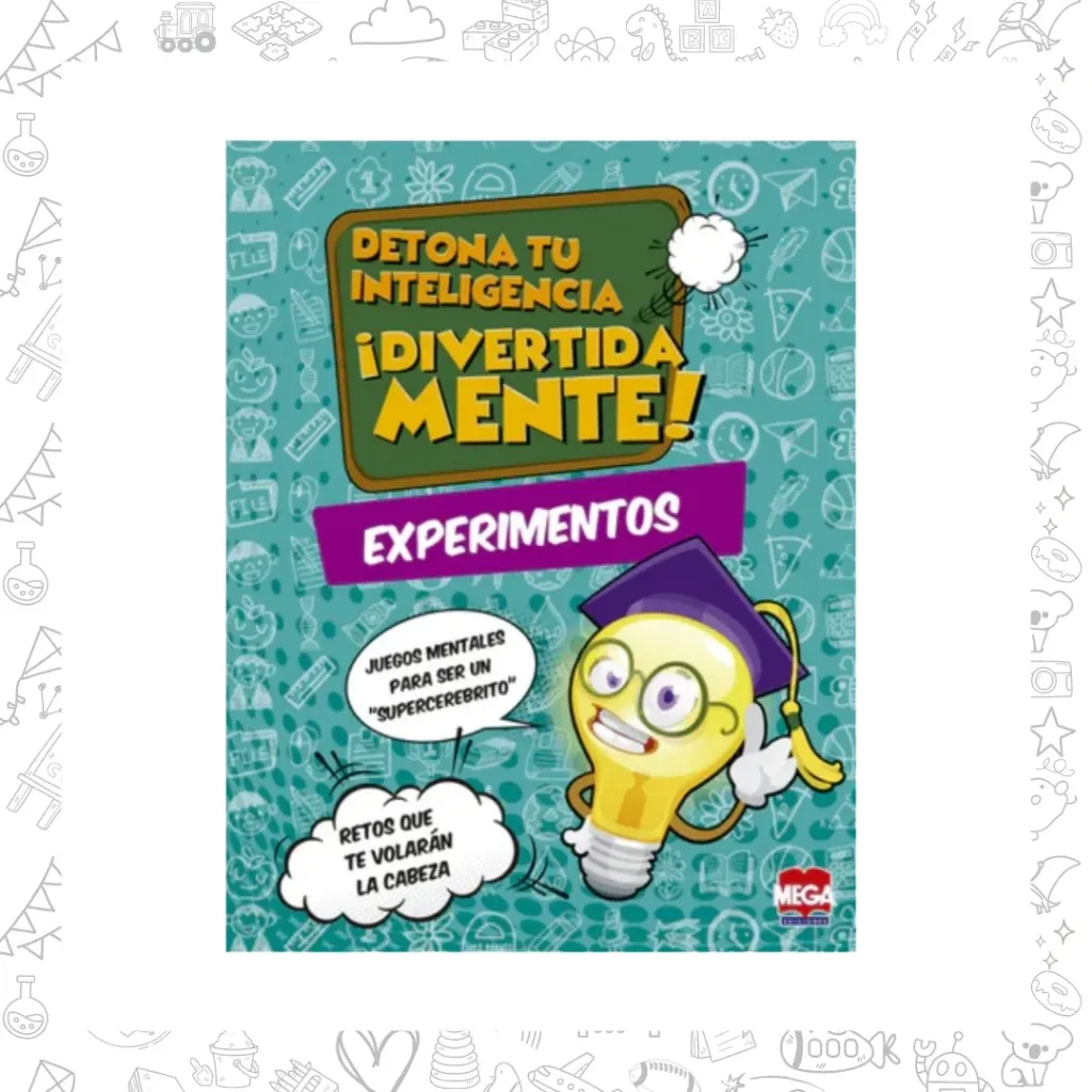 Detona tu inteligencia ¡Divertidamente! EXPERIMENTOS 
