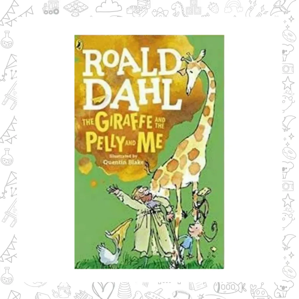 The giraffe and the pelly and me 